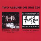 Hostile - 1999's 'Explicit Infection Diseased Intention' & 2003's 'Tainted With Honesty'