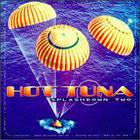 Hot Tuna - Splashdown Two