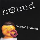 Hound - Foosball Queen