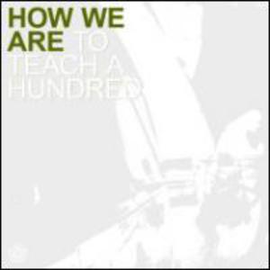 To Teach A Hundred