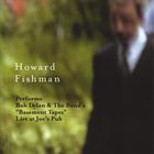 Howard Fishman - Performs Bob Dylan and The Band's "Basement Tapes" Live at Joe's Pub