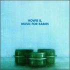Howie B. - Music for Babies