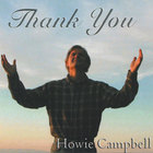 Howie Campbell - Thank You