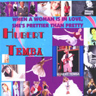 HUBERT TEMBA - When A Woman  Is In Love, She's Prettier Than Pretty
