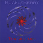 Huckleberry - Tragicomic