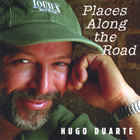 Hugo Duarte - Places Along the Road
