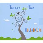Hullabaloo - Tall as a Tree