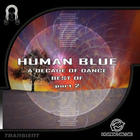 Human Blue - A Decade of Dance Best of Part 2