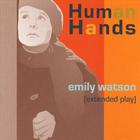 Human Hands - Emily Watson (Extended Play)