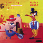 Human Hands - Bouncing To Disc