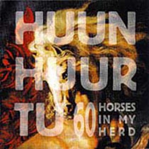 60 Horses In My Herd - Old Songs and Tunes of Tuva