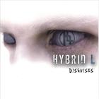 HYBRID L - Disguises
