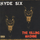 Hyde Six - The Killing Machine