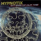Hypnotix - Witness of Our Time