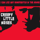 I Can Lick Any Sonofabitch In the House - Creepy Little Noises