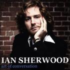 Ian Sherwood - Art Of Conversation