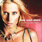 ian van dahl - Where Are You Now