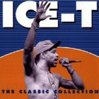 Ice T - The Classic Collection