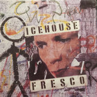 Icehouse - Fresco (EP)