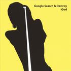 iGod - Google Search & Destroy