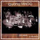 Iguana Tango - En Vivo... Y Coleando