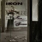 Ikon - Love, Hate and Sorrow CD 1