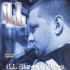 Ill - Ill Street Blues