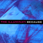 Illuminati - Because