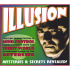 Illusion - Mysteries & Secrets Revealed!