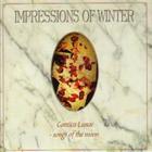 Impressions of Winter - Cantica Lunae - Songs of the Moon