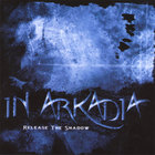 In Arkadia - Release The Shadow