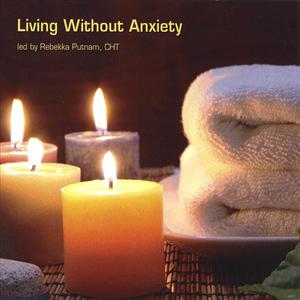Living Without Anxiety