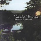 In The Woods - A Return To The Isle Of Men