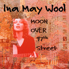 Ina May Wool - Moon Over 97th Street