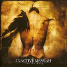 Inactive Messiah - Be My Drug