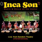 Inca Son - Live from Sanders Theatre: at Harvard University (Volume 12)