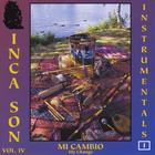 Inca Son - (Volume #4) Mi Cambio (My Change)