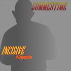 Incisive - Summertime (ft Cappachino)