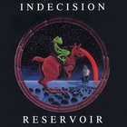 Indecision - Reservoir