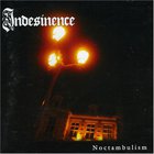 Indesinence - Noctambulism