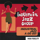 Industrial Jazz A Go Go!