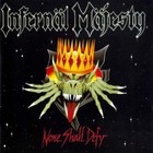 infernal majesty - None Shall Defy