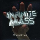 Infinite Mass - Sometimes