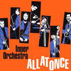 Inner Orchestra - All At Once