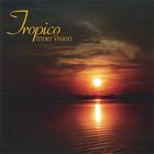 Inner Vision - Tropico