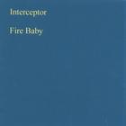 Interceptor - Fire Baby