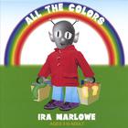 Ira Marlowe - ALL THE COLORS