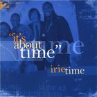 Irie Time - It's About Time
