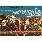 Iron City Houserockers - Have A Good Time... But Get Out Alive