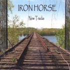 Iron Horse - New tracks